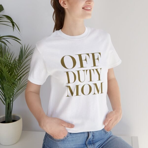 Mom Off Duty T-Shirt Graphic Tee