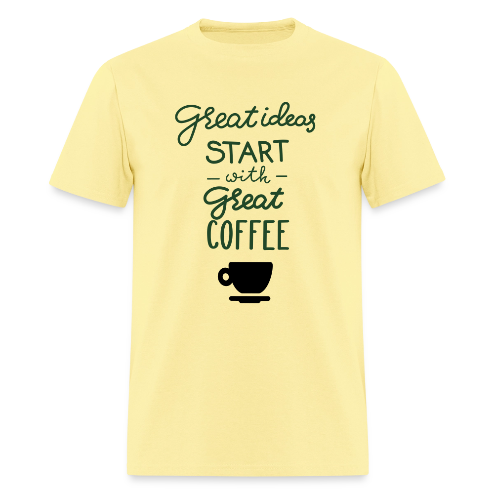 Great Ideas Start with Great Coffee Unisex  T-Shirt - Image 7