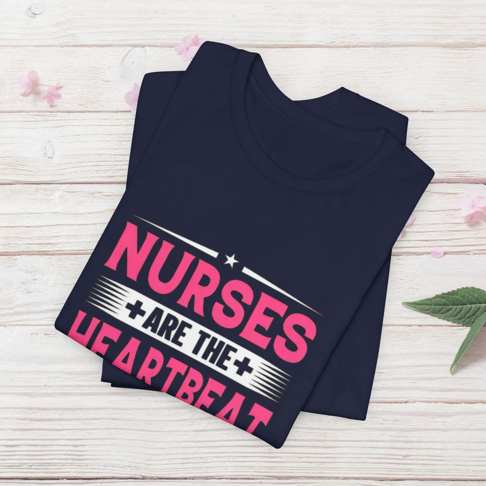 Nurses are the Heartbeat of Medicine Unisex Jersey T-Shirt - Image 21