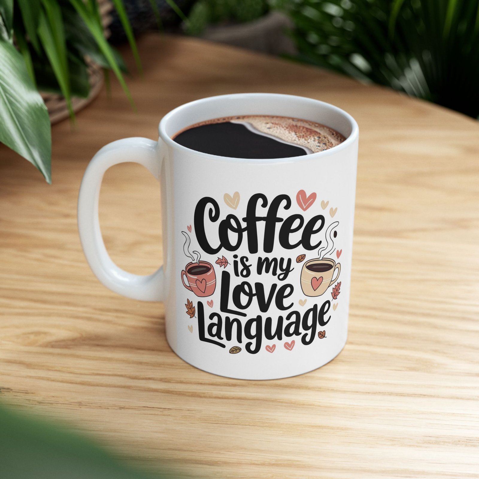 Coffee Is My Love Language Coffee Lovers Mug - Image 5