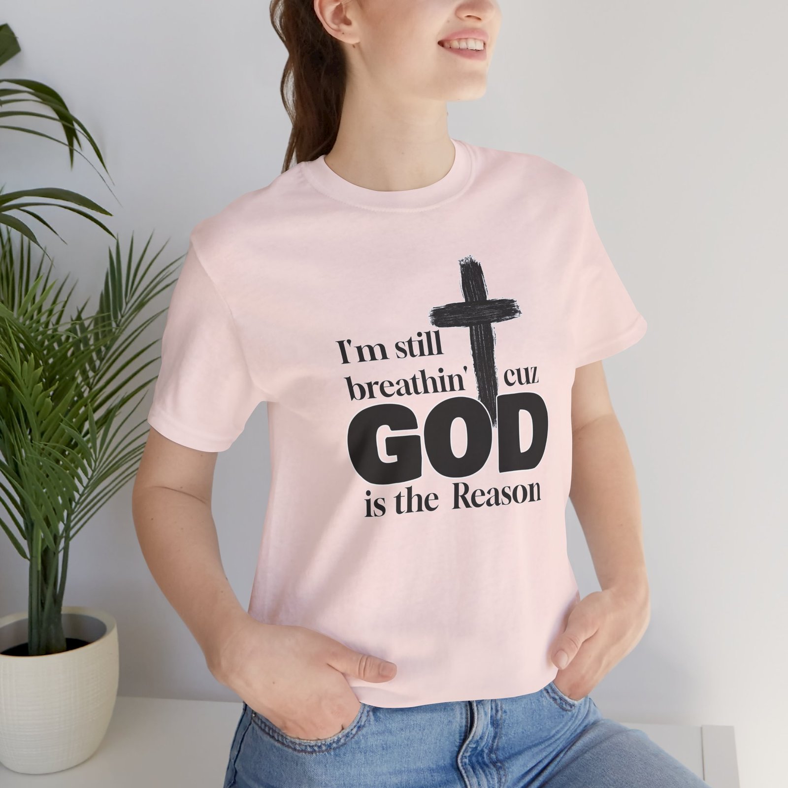 I'm Still Breathin' Cuz God is the Reason Unisex T-Shirt - Image 12