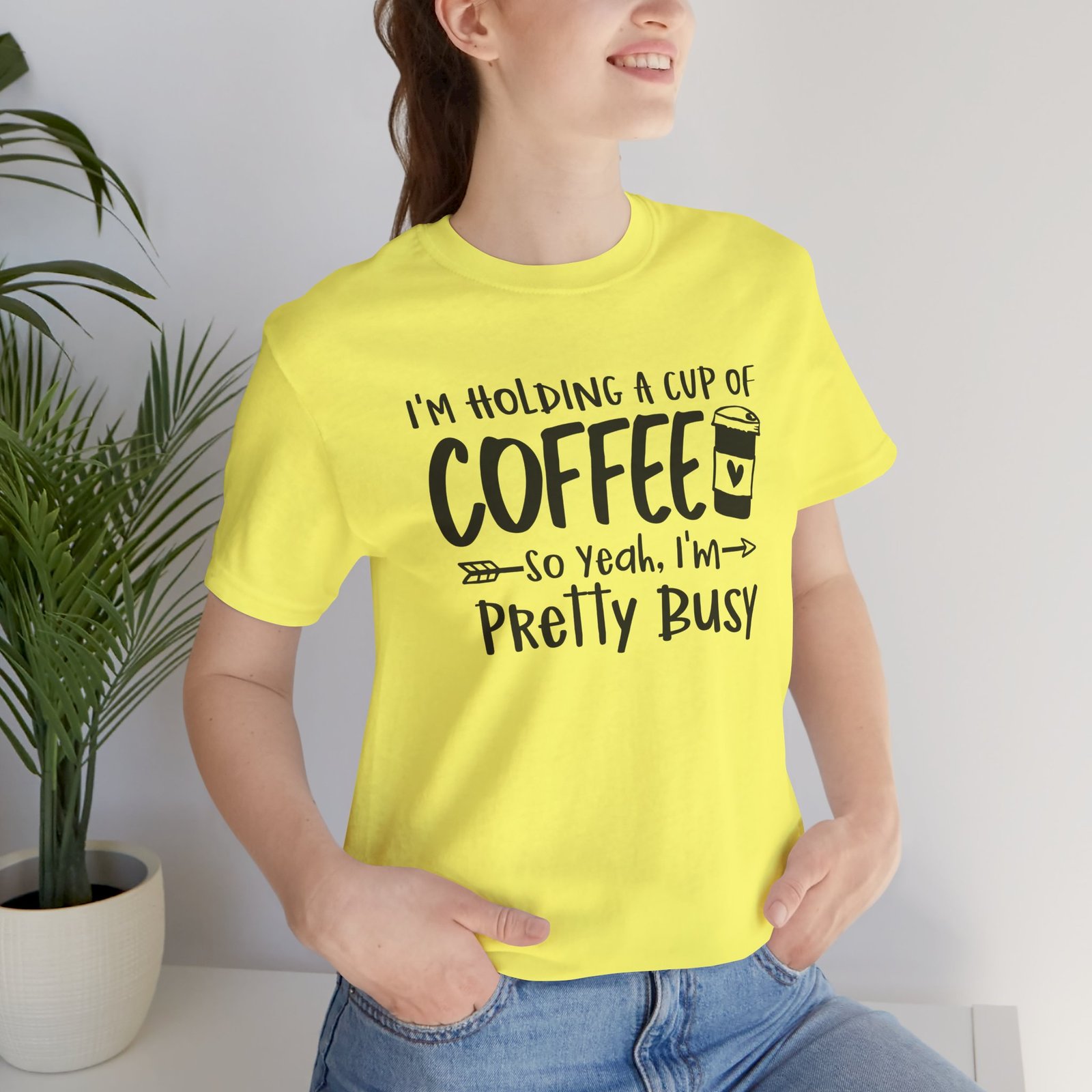 I’m Holding a Cup of Coffee, I'm Pretty Busy Unisex T-Shirt - Image 29