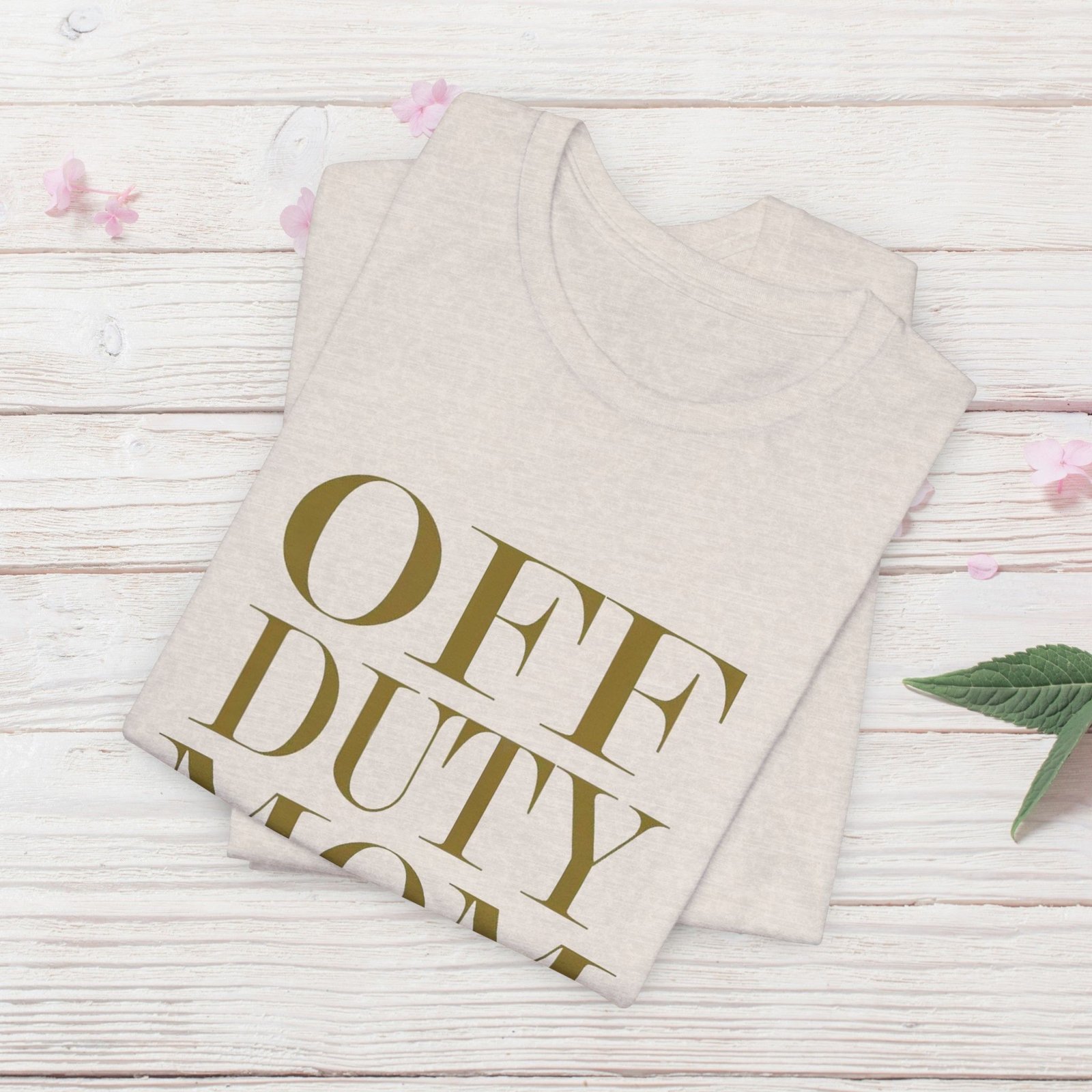 Mom Off Duty T-Shirt Graphic Tee - Image 14