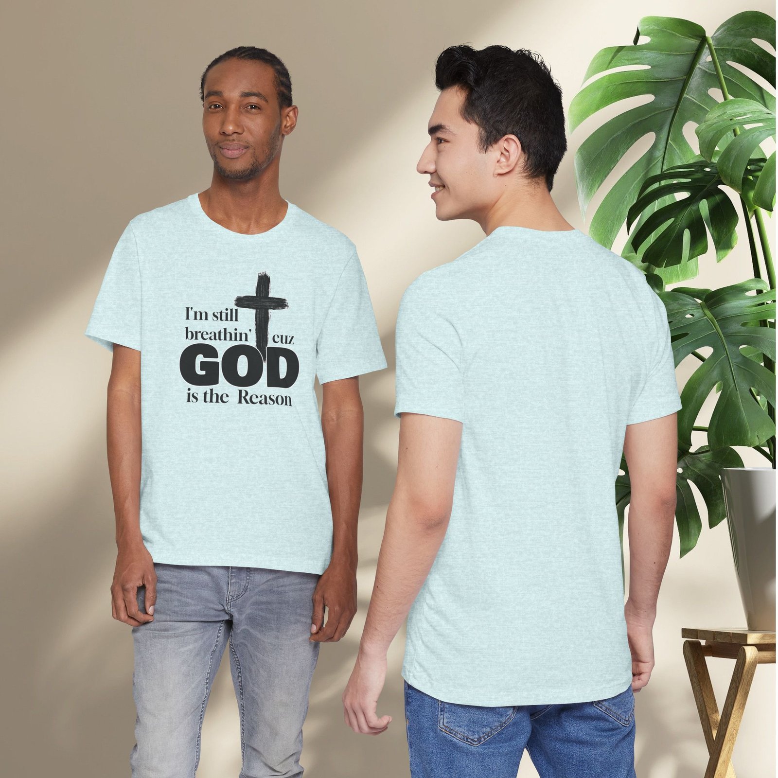 I'm Still Breathin' Cuz God is the Reason Unisex T-Shirt - Image 41