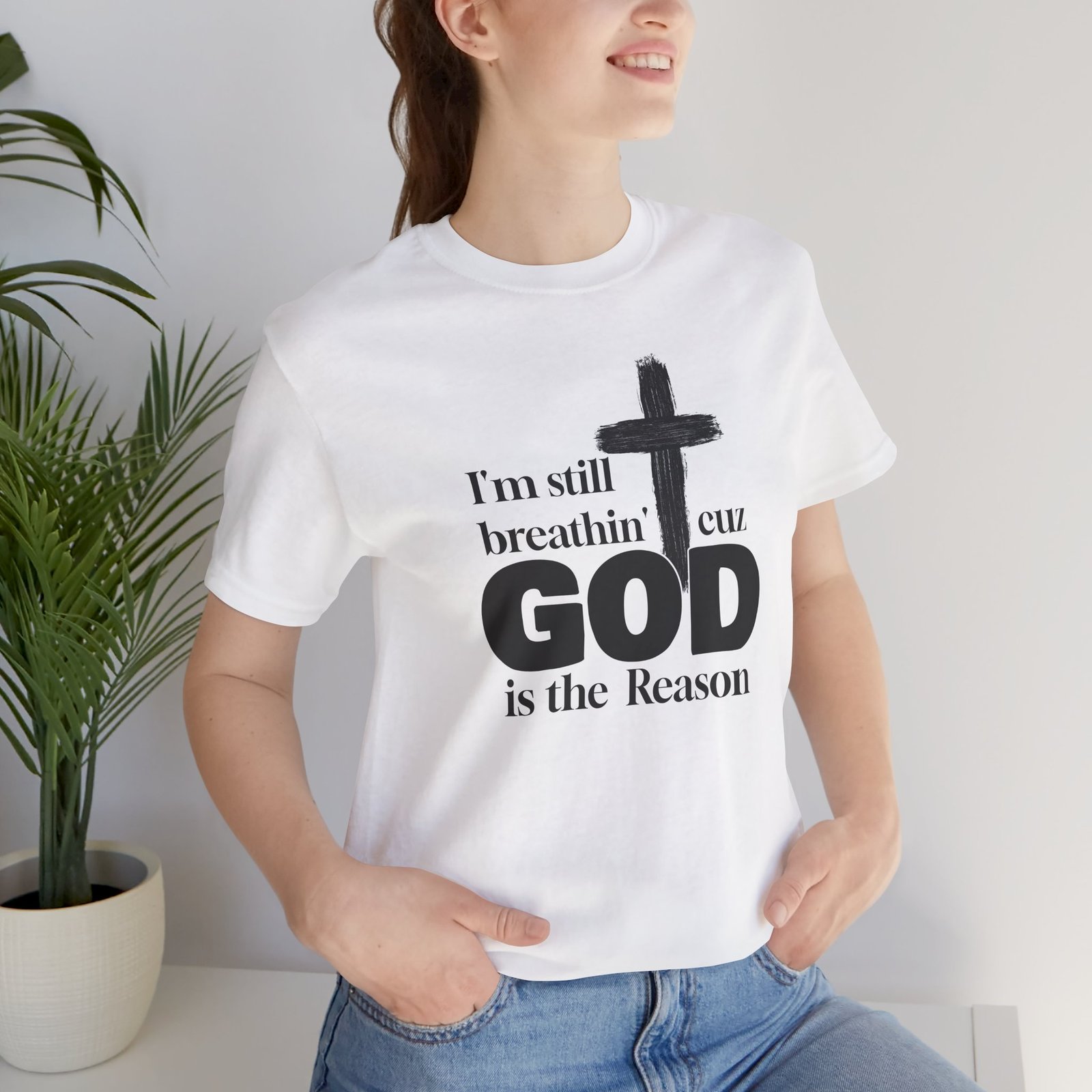 I'm Still Breathin' Cuz God is the Reason Unisex T-Shirt - Image 43