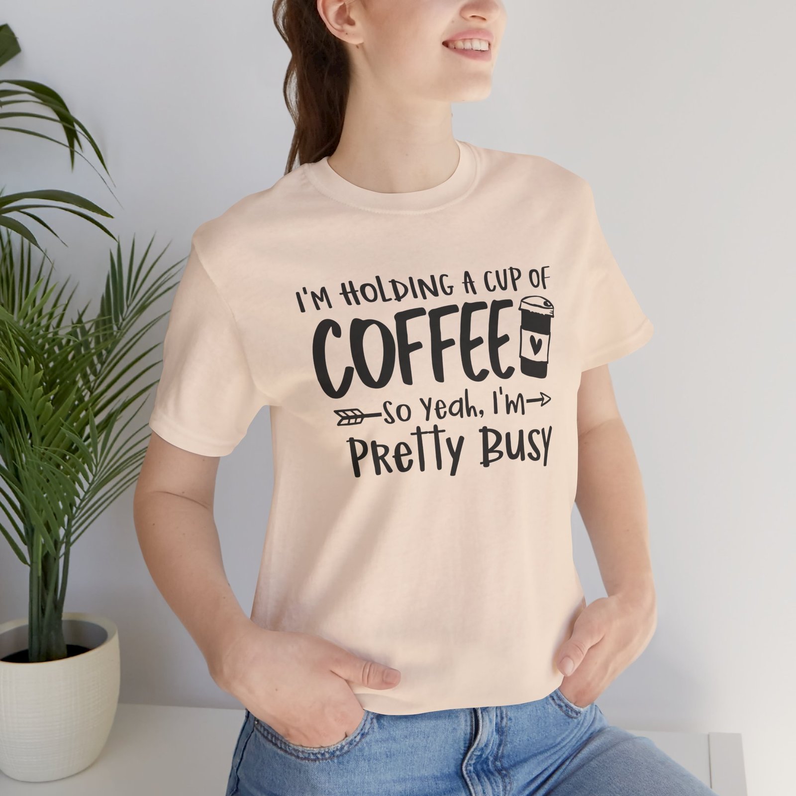 I’m Holding a Cup of Coffee, I'm Pretty Busy Unisex T-Shirt - Image 23
