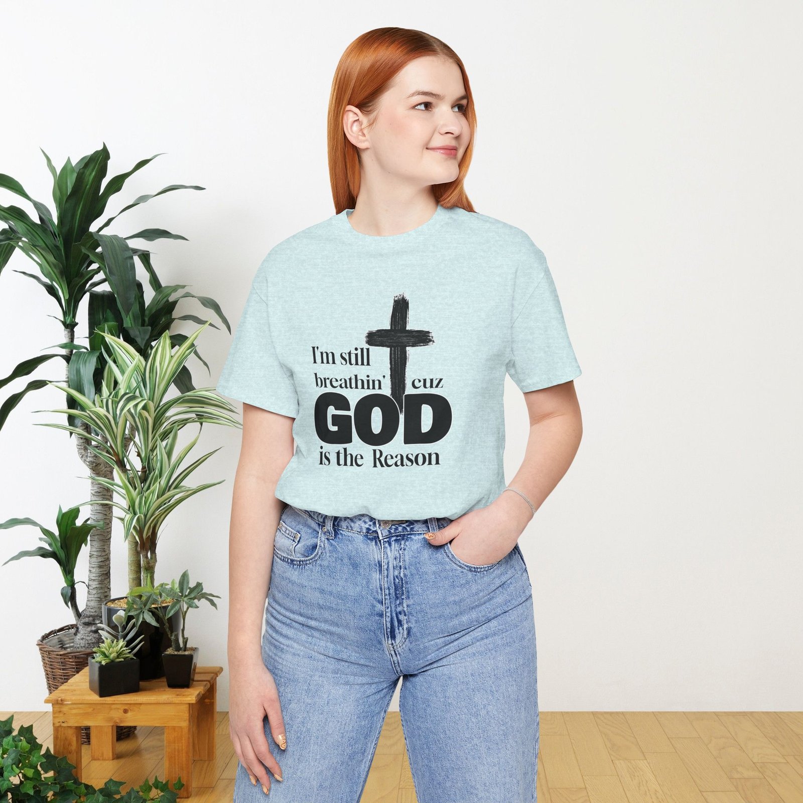 I'm Still Breathin' Cuz God is the Reason Unisex T-Shirt - Image 38