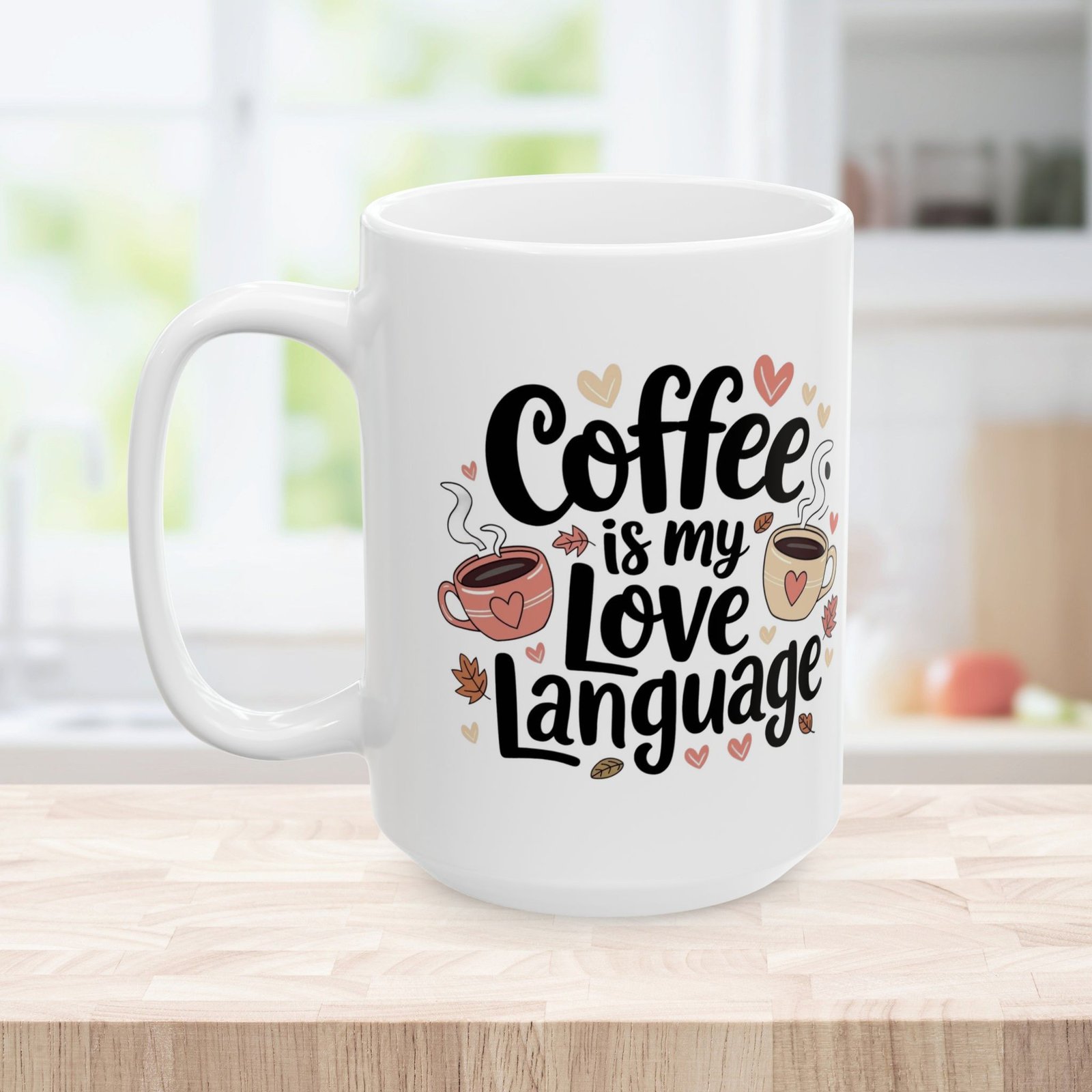 Coffee Is My Love Language Coffee Lovers Mug - Image 7