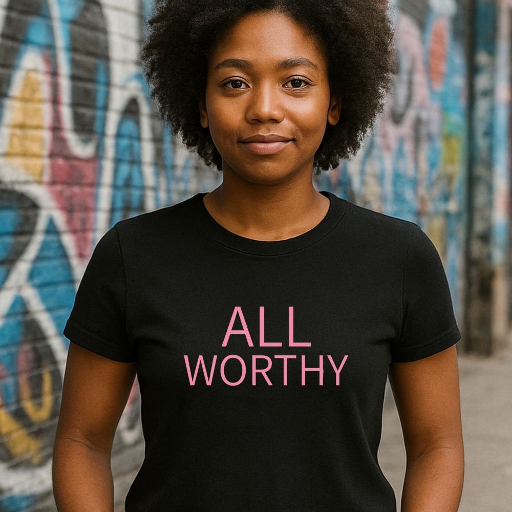 ALL Worthy Women's T-shirt