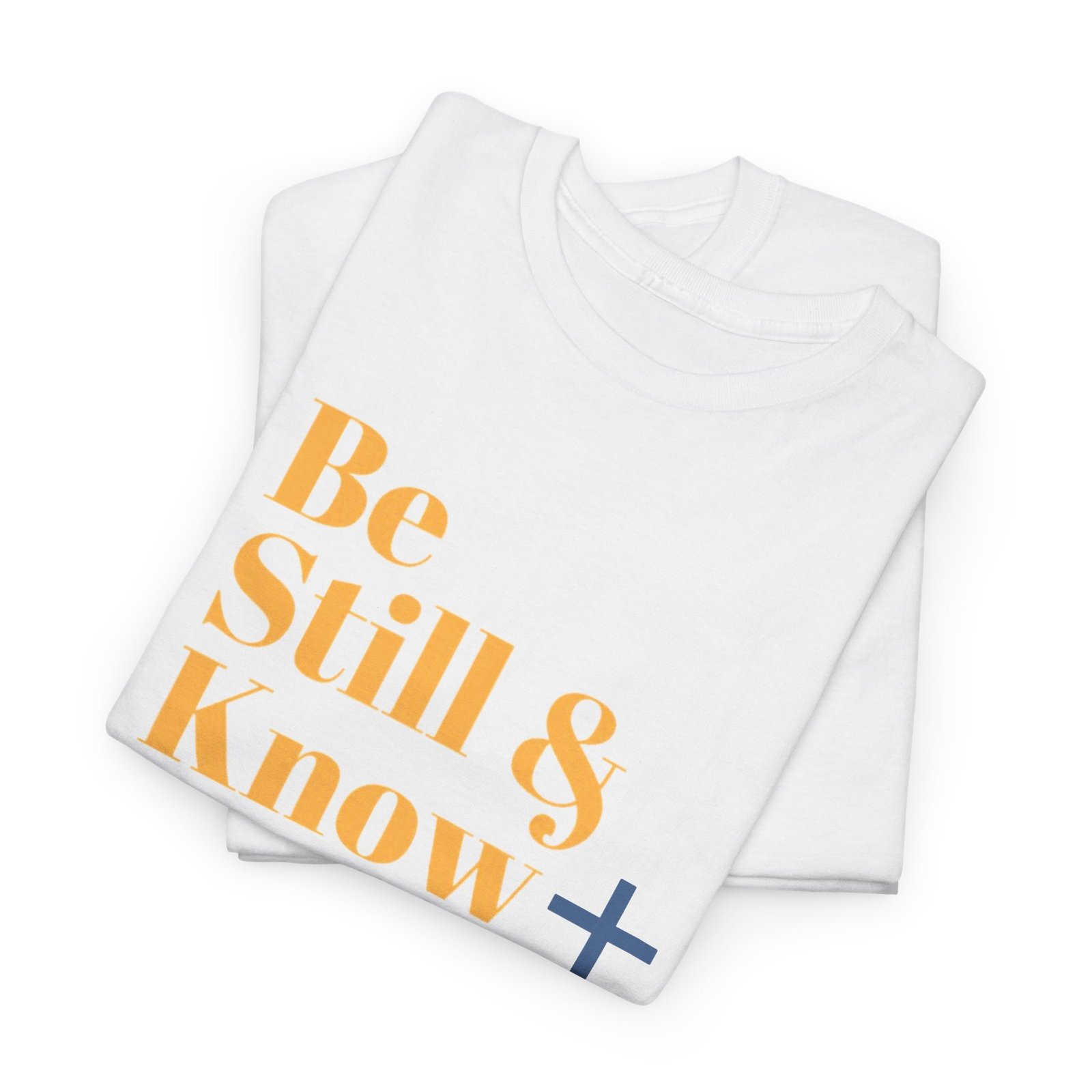 Be Still & Know God is Working Christian T-Shirt - Image 14