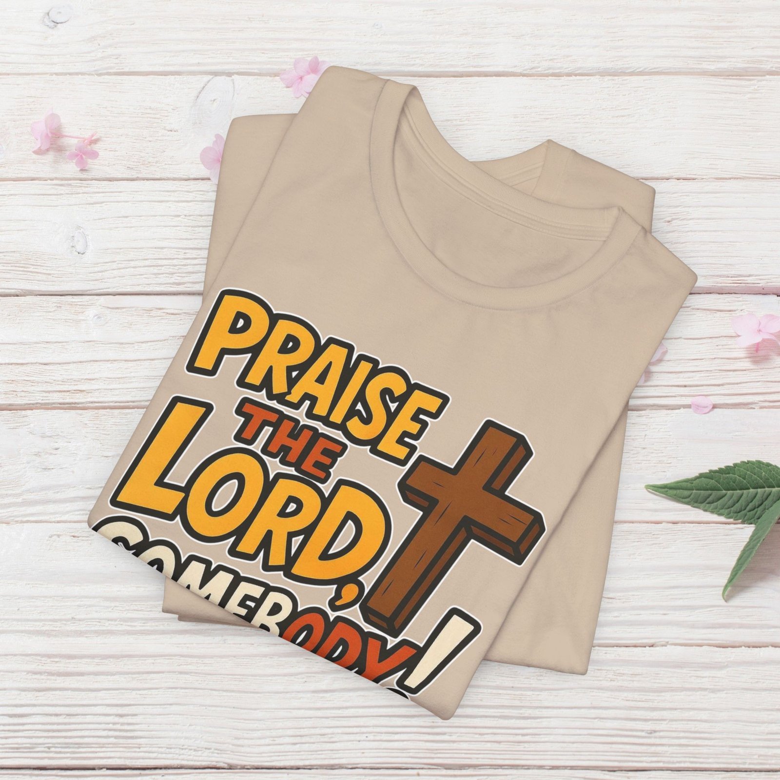 Praise the Lord Somebody! - Cross Unisex T-Shirt - Image 31