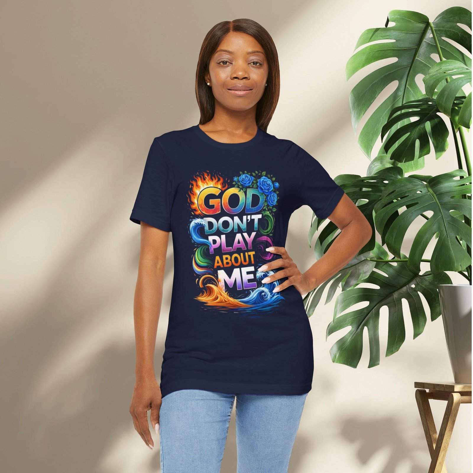 Bold Color God Don’t Play About Me T-Shirt - Image 24