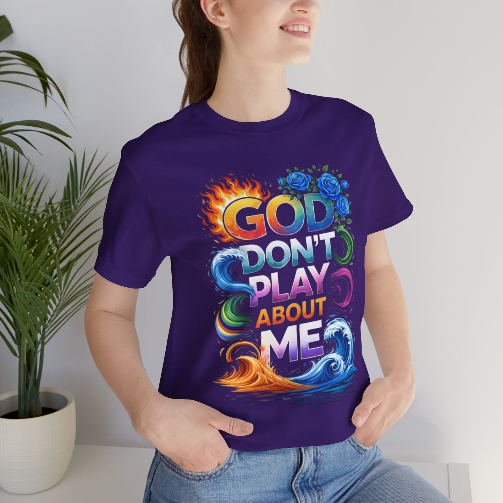 Bold Color God Don’t Play About Me T-Shirt - Image 30