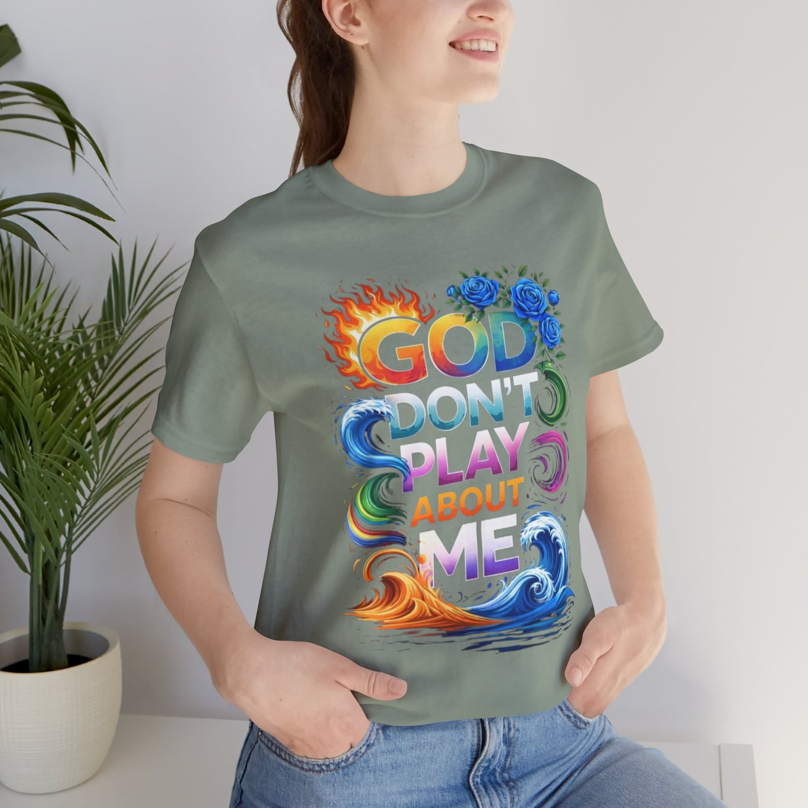 Bold Color God Don’t Play About Me T-Shirt - Image 15