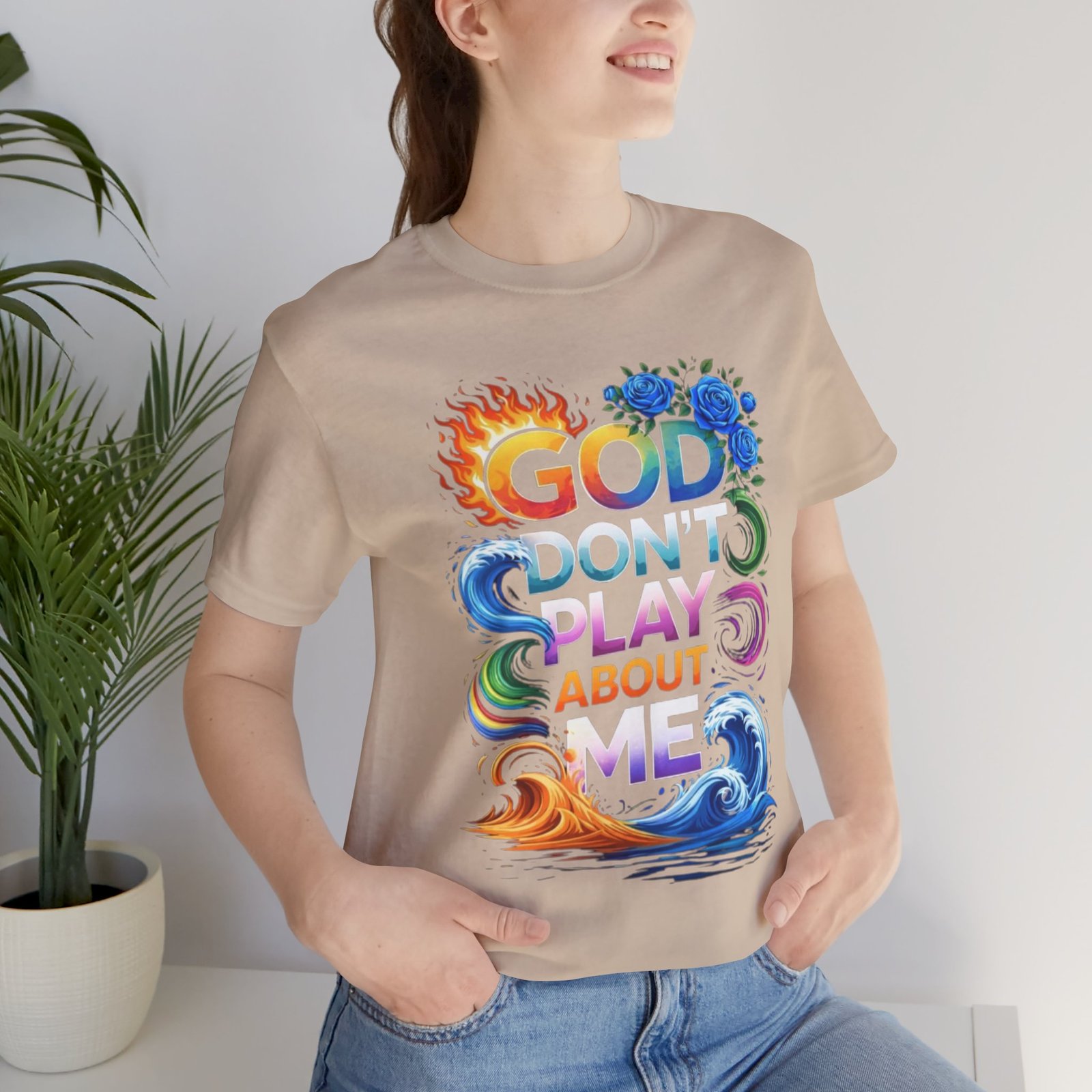 Bold Color God Don’t Play About Me T-Shirt - Image 10