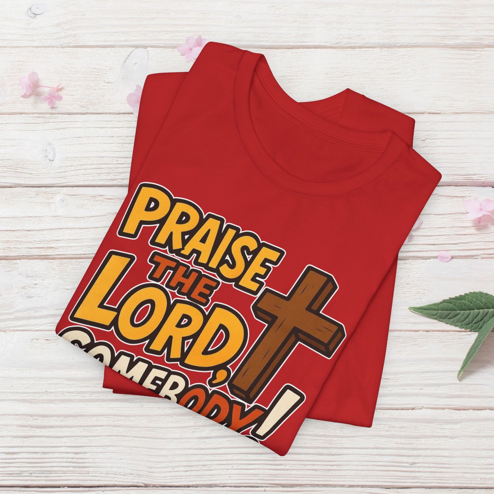 Praise the Lord Somebody! - Cross Unisex T-Shirt - Image 61