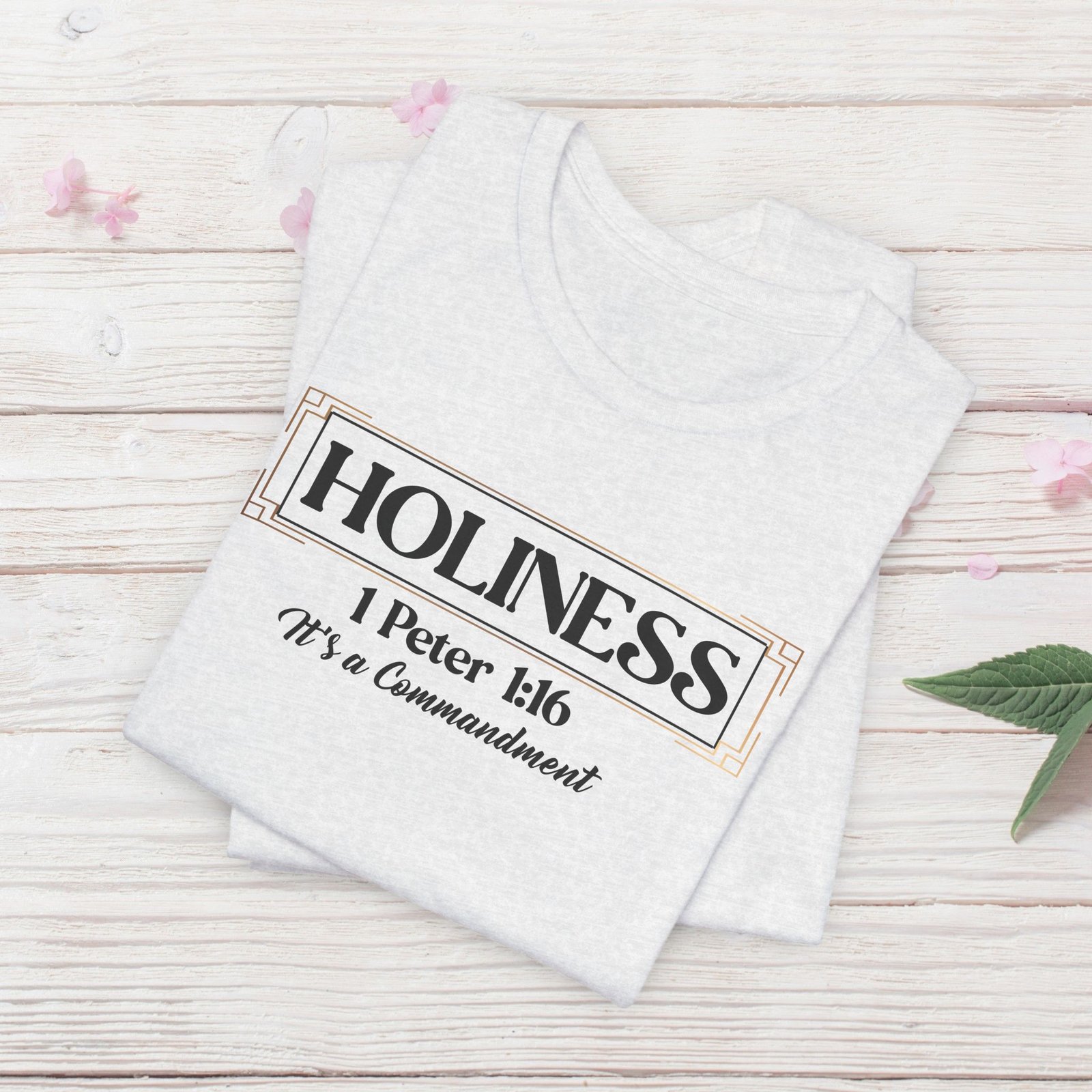 Holiness 1 Peter 1:16 - It's a Commandment Unisex T-Shirt - Image 9
