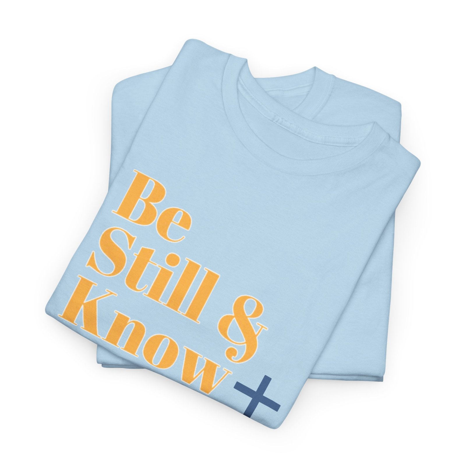 Be Still & Know God is Working Christian T-Shirt - Image 21