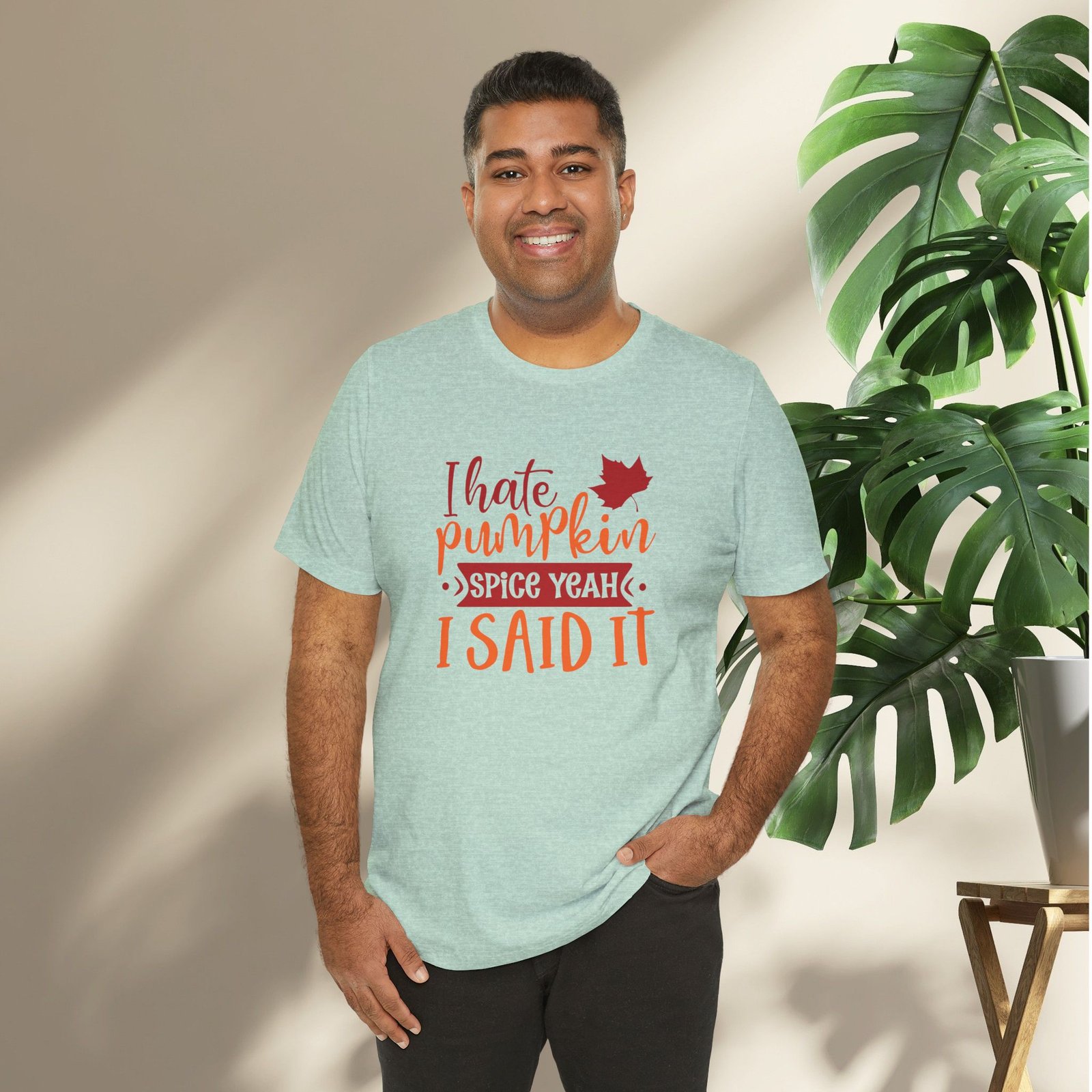 I Hate Pumpkin Spice, Yeah I Said It Unisex T-Shirt - Image 28