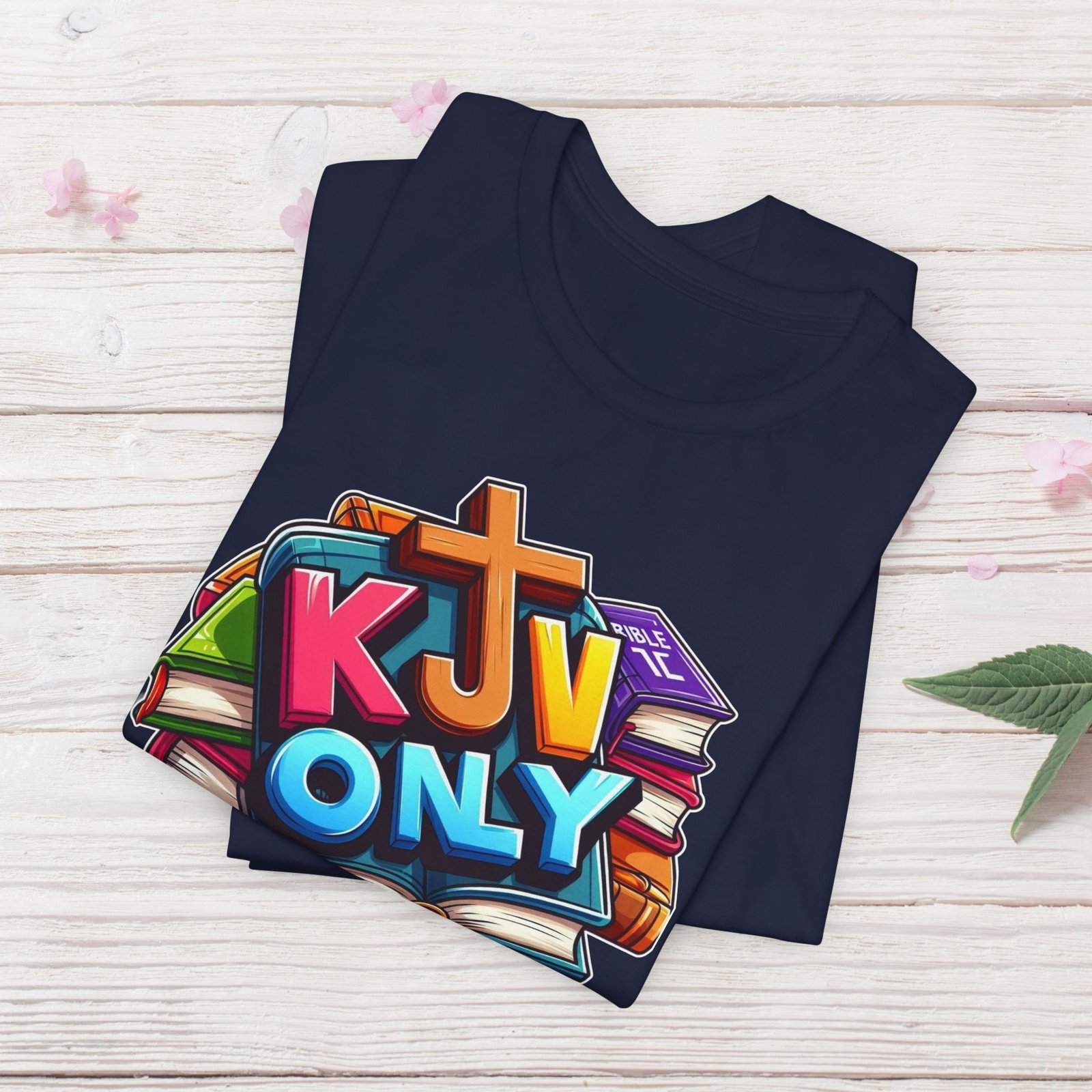 KJV Only - Cross - Bible Unisex T-Shirt - Image 44