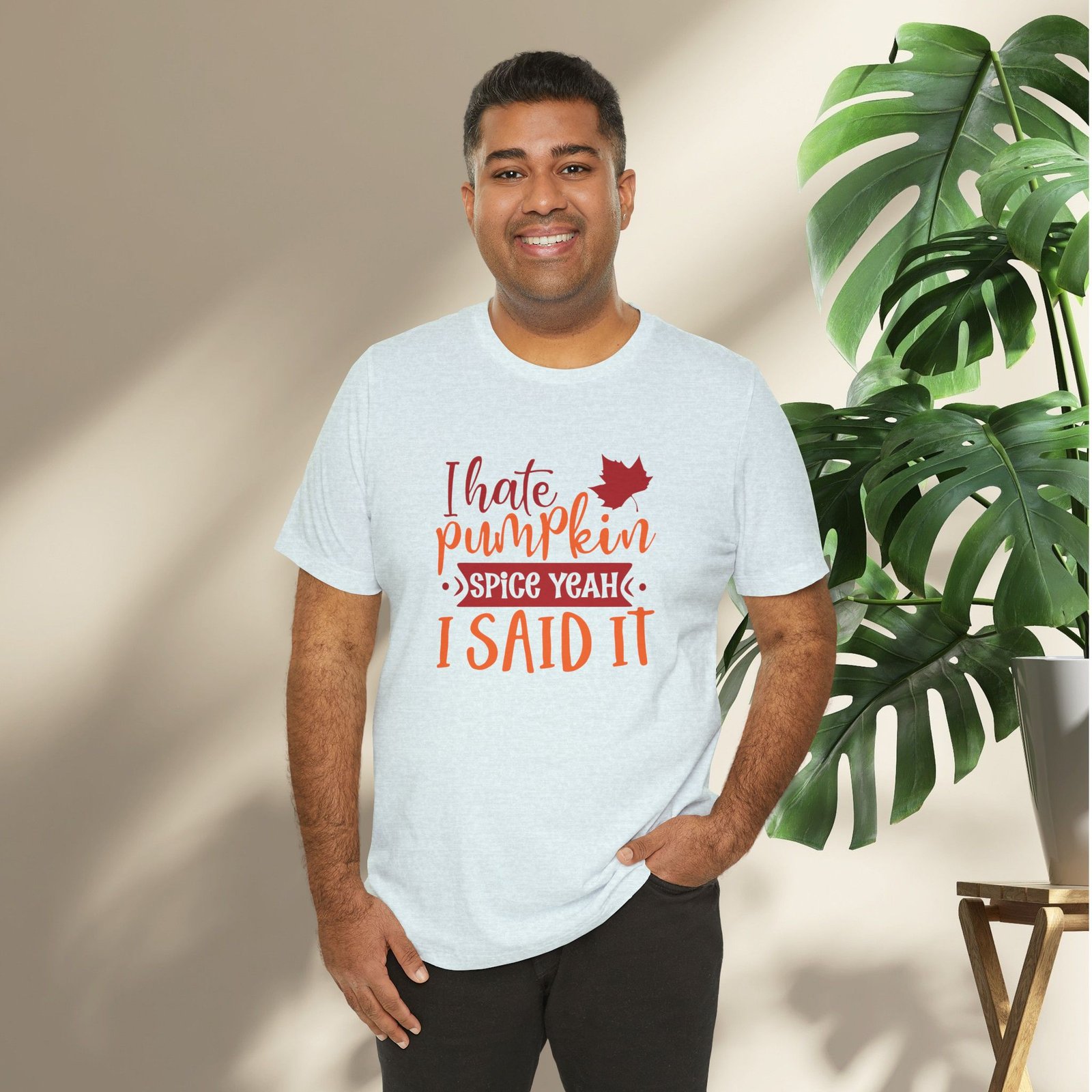 I Hate Pumpkin Spice, Yeah I Said It Unisex T-Shirt - Image 34
