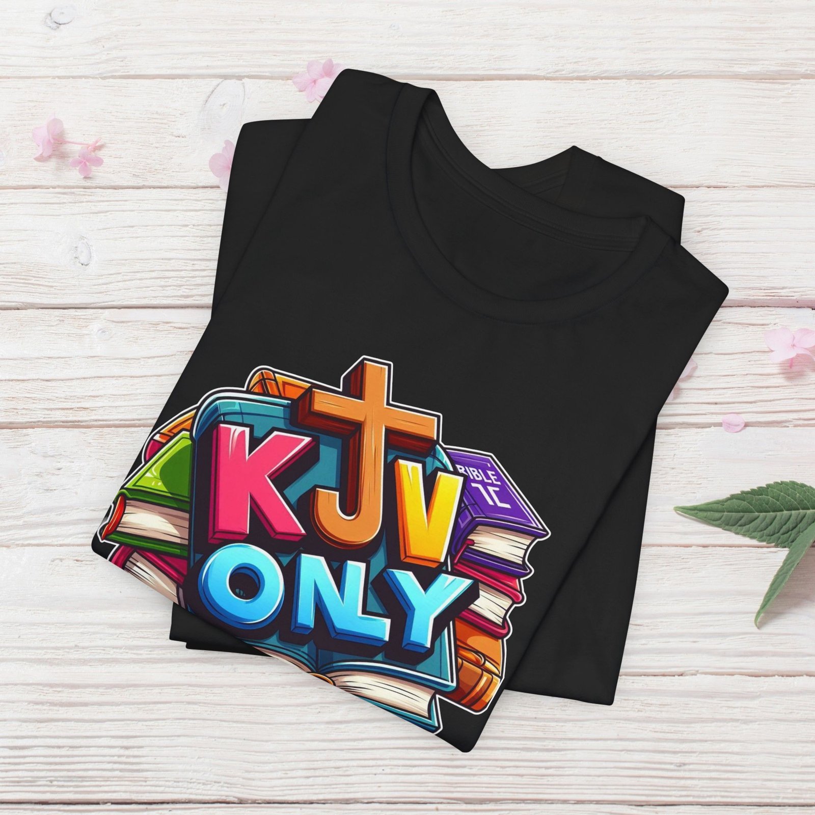 KJV Only - Cross - Bible Unisex T-Shirt - Image 20
