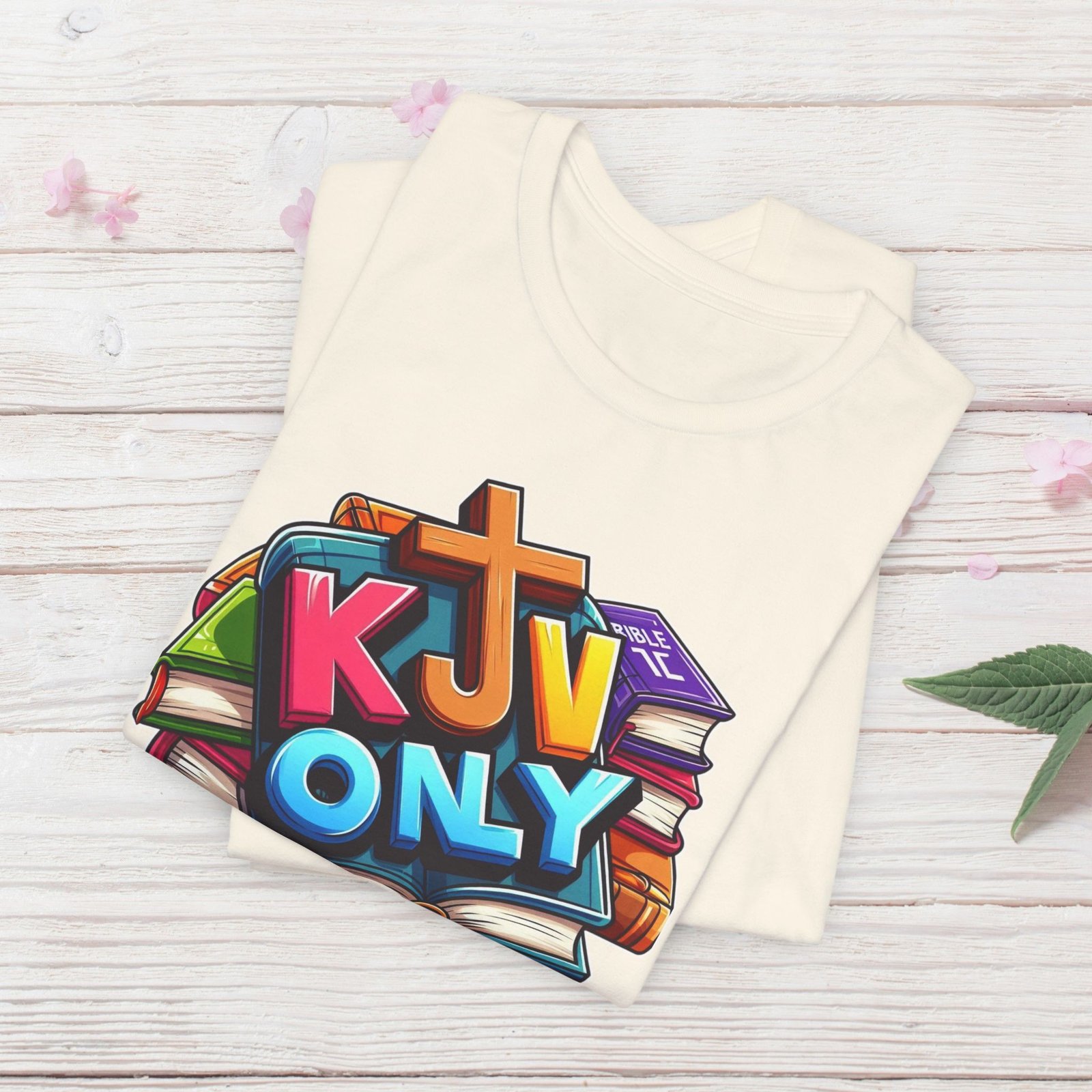 KJV Only - Cross - Bible Unisex T-Shirt - Image 26